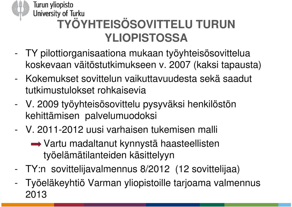 2009 työyhteisösovittelu pysyväksi henkilöstön kehittämisen palvelumuodoksi - V.