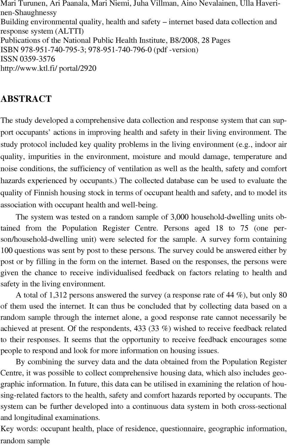 fi/ portal/2920 ABSTRACT The study developed a comprehensive data collection and response system that can support occupants actions in improving health and safety in their living environment.