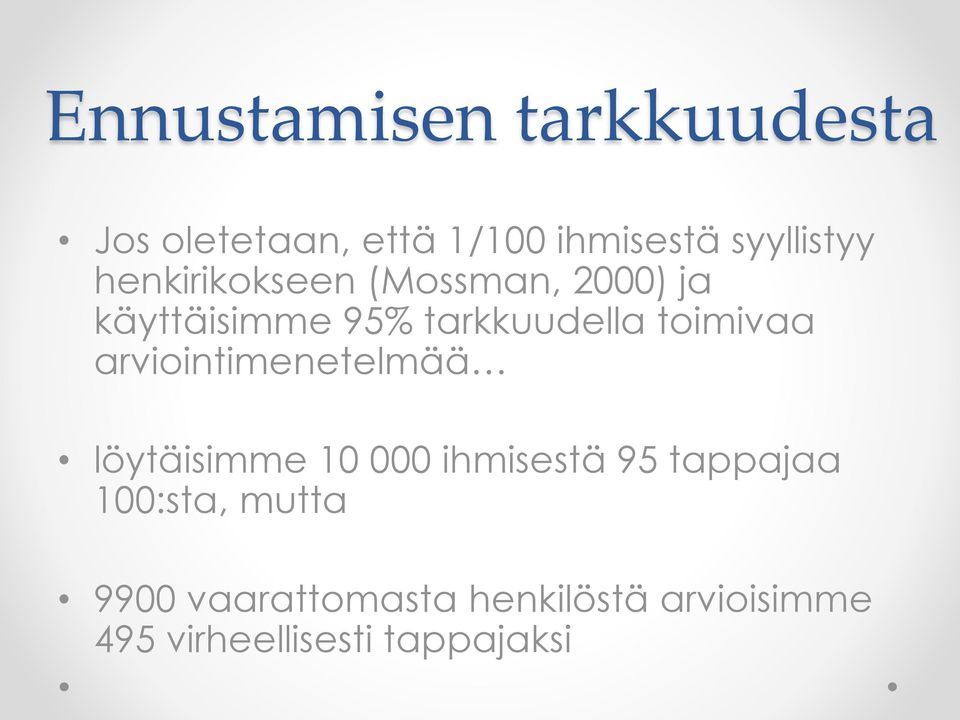 arviointimenetelmää löytäisimme 10 000 ihmisestä 95 tappajaa 100:sta,