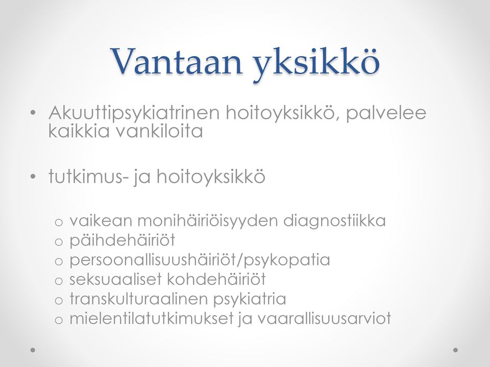 diagnostiikka o päihdehäiriöt o persoonallisuushäiriöt/psykopatia o