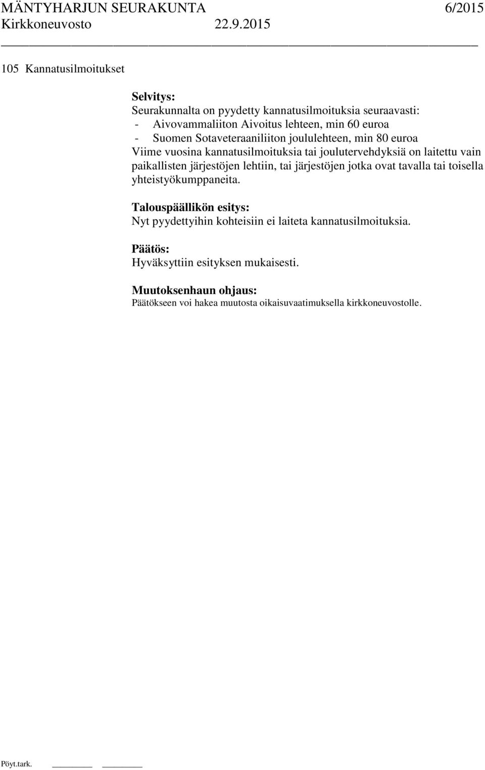 paikallisten järjestöjen lehtiin, tai järjestöjen jotka ovat tavalla tai toisella yhteistyökumppaneita.