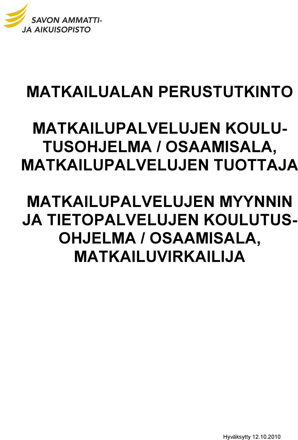 TUOTTAJA MATKAILUPALVELUJEN MYYNNIN JA