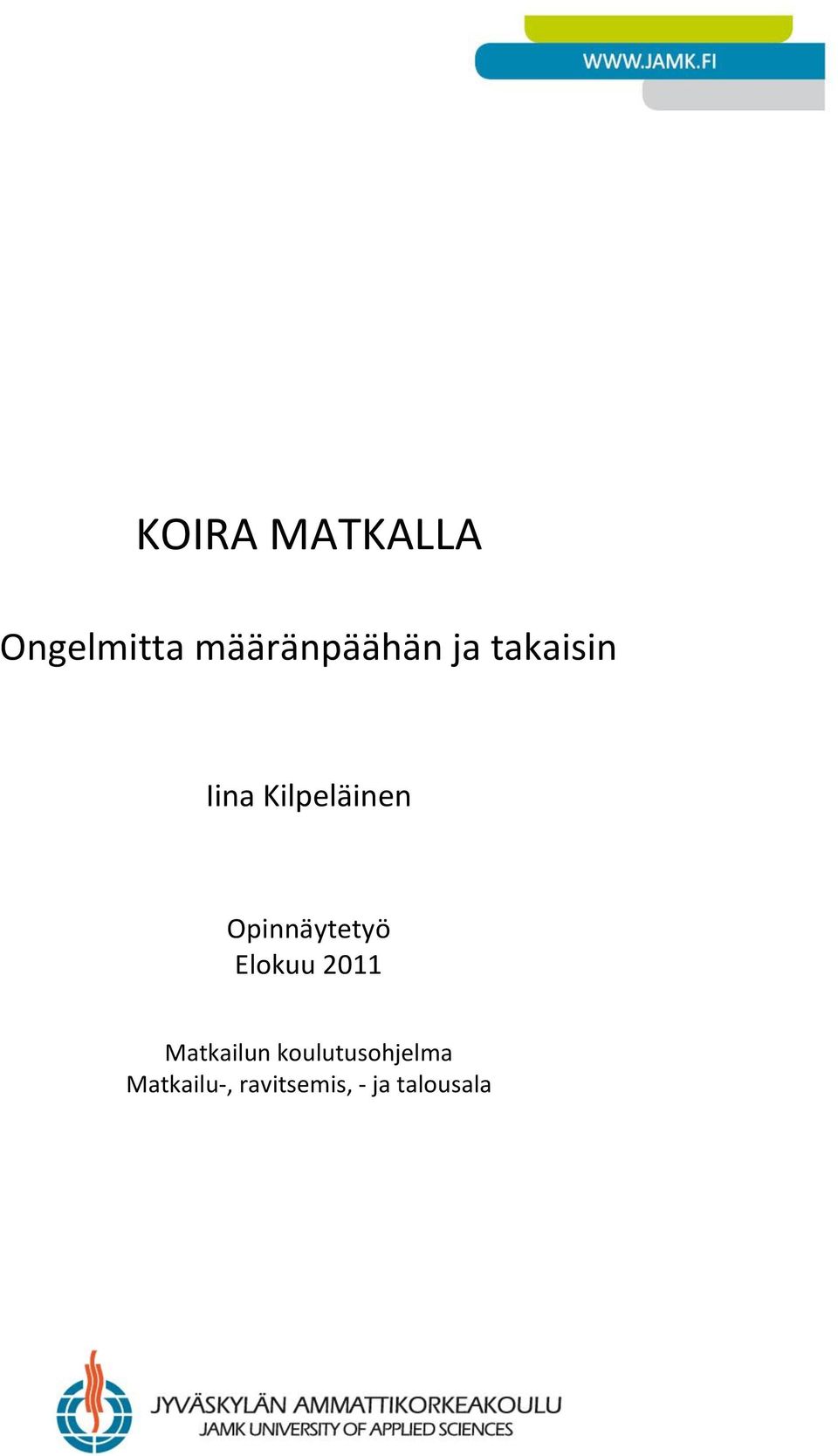 Opinnäytetyö Elokuu 2011 Matkailun