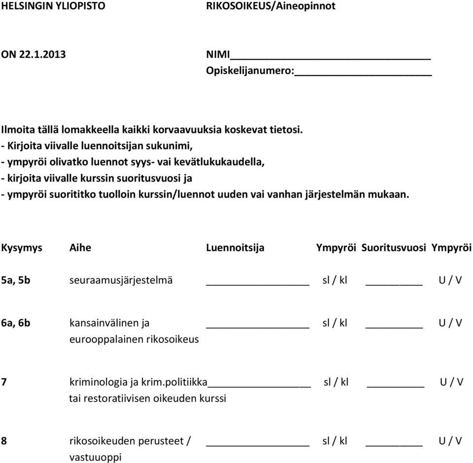 tuolloin kurssin/luennot uuden vai vanhan järjestelmän mukaan.