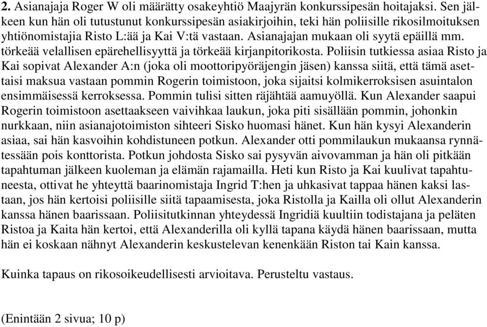 törkeää velallisen epärehellisyyttä ja törkeää kirjanpitorikosta.