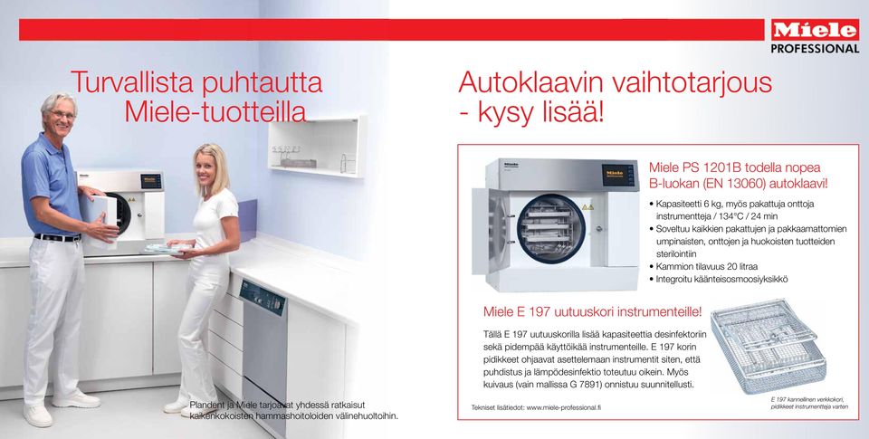 20 litraa Integroitu käänteisosmoosiyksikkö Miele E 197 uutuuskori instrumenteille! Tällä E 197 uutuuskorilla lisää kapasiteettia desinfektoriin sekä pidempää käyttöikää instrumenteille.