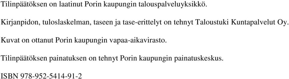 Kuntapalvelut Oy. Kuvat on ottanut Porin kaupungin vapaa-aikavirasto.