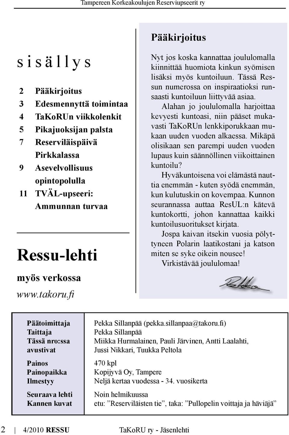 Tässä Ressun numerossa on inspiraatioksi runsaasti kuntoiluun liittyvää asiaa.