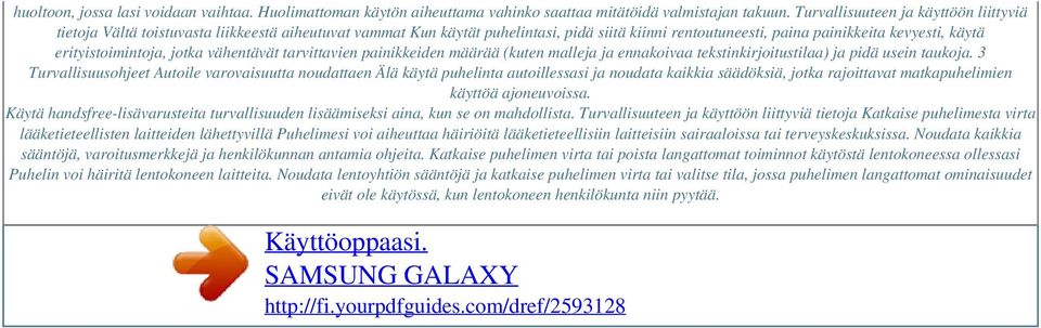 erityistoimintoja, jotka vähentävät tarvittavien painikkeiden määrää (kuten malleja ja ennakoivaa tekstinkirjoitustilaa) ja pidä usein taukoja.