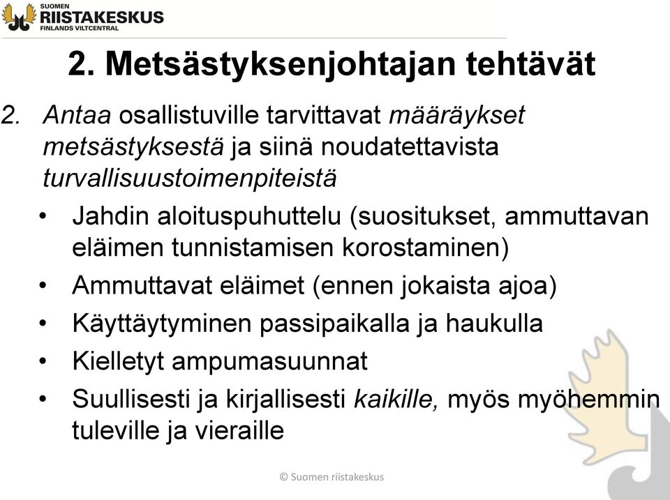 turvallisuustoimenpiteistä Jahdin aloituspuhuttelu (suositukset, ammuttavan eläimen tunnistamisen