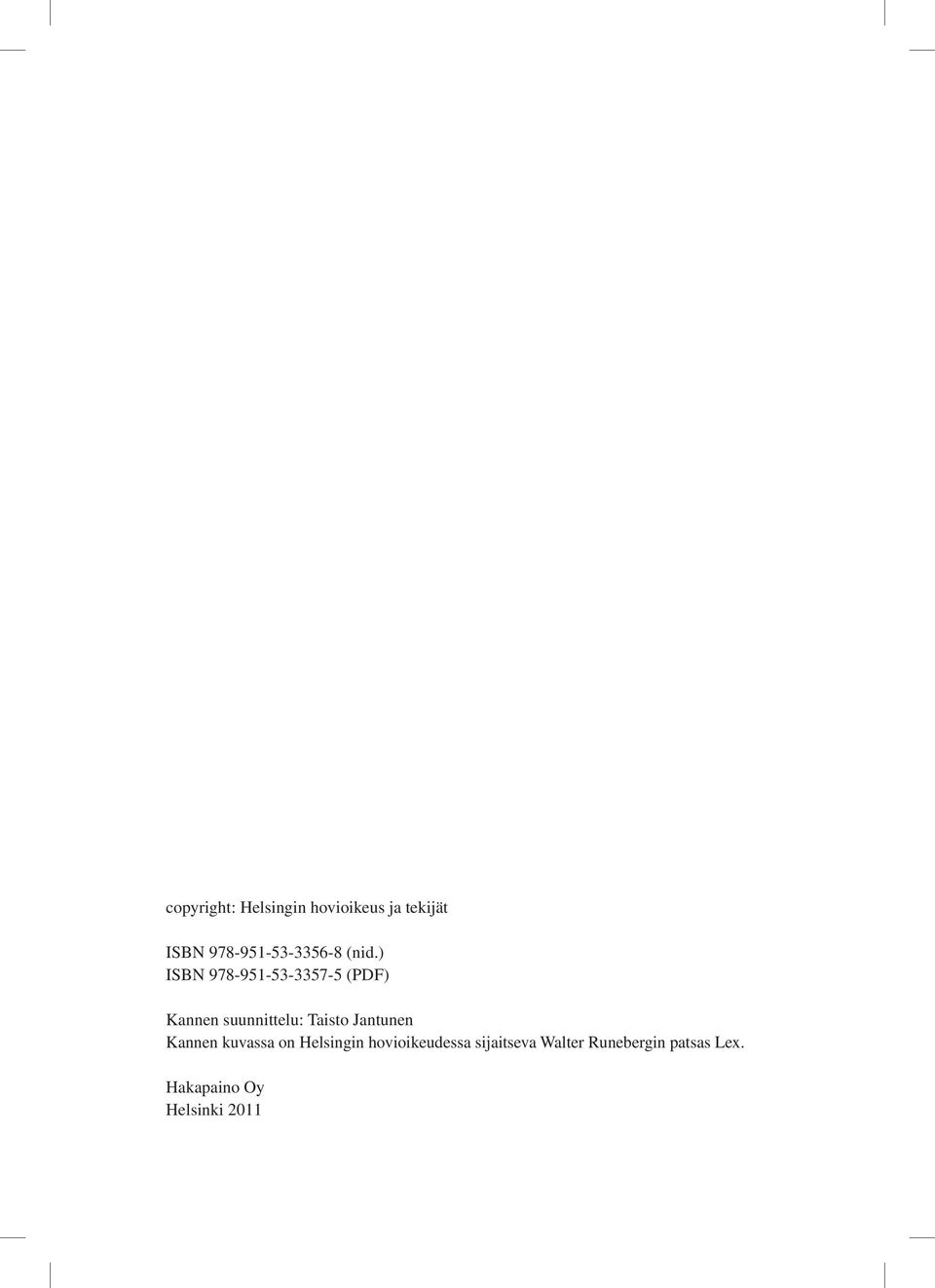 ) ISBN 978-951-53-3357-5 (PDF) Kannen suunnittelu: Taisto