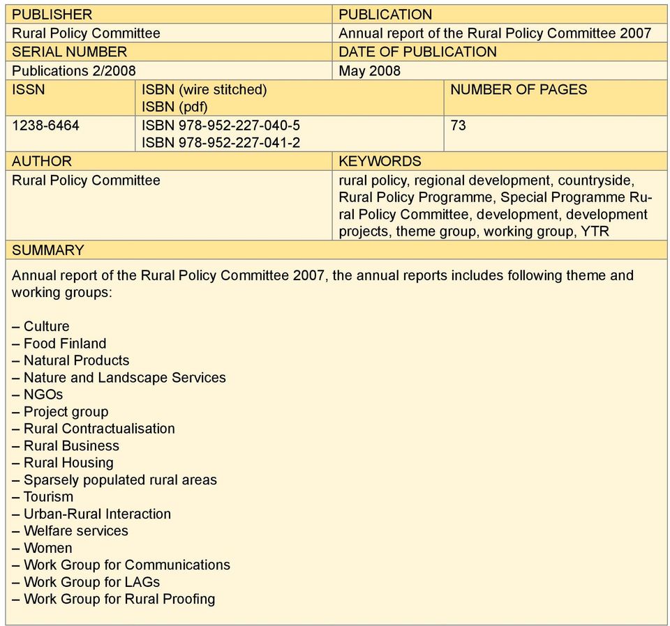 Rural Policy Committee, development, development projects, theme group, working group, YTR SUMMARY Annual report of the Rural Policy Committee 2007, the annual reports includes following theme and