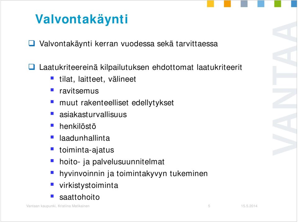 asiakasturvallisuus henkilöstö laadunhallinta toiminta-ajatus hoito- ja palvelusuunnitelmat