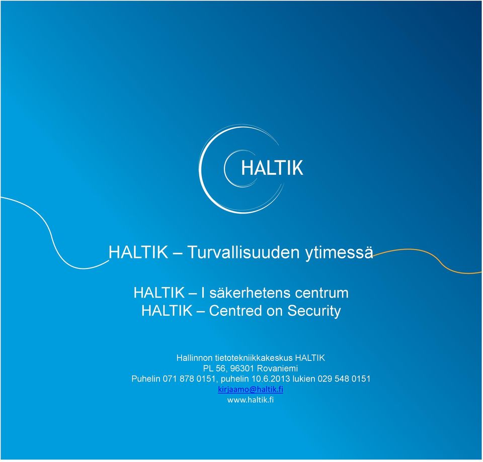 tietotekniikkakeskus HALTIK PL 56, 96301 Rovaniemi Puhelin