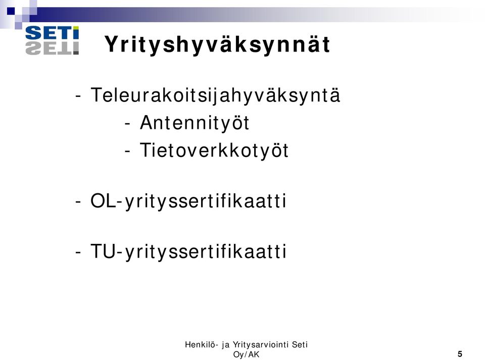 Antennityöt - Tietoverkkotyöt -