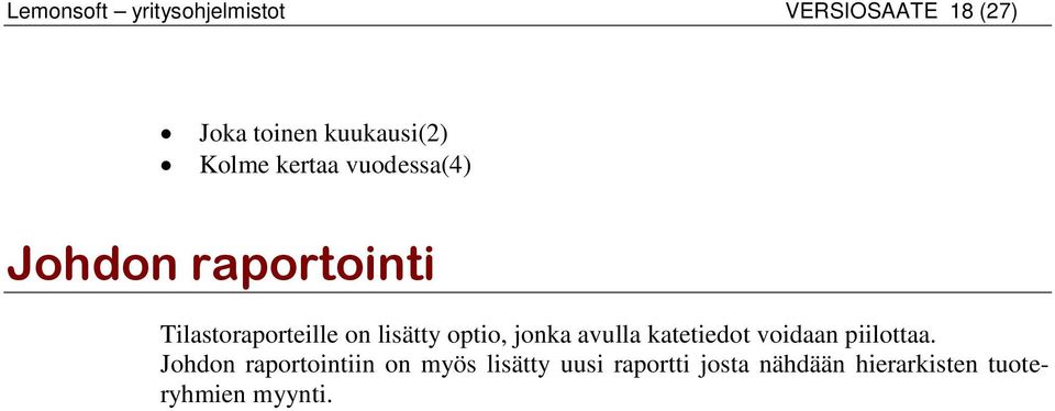 optio, jonka avulla katetiedot voidaan piilottaa.