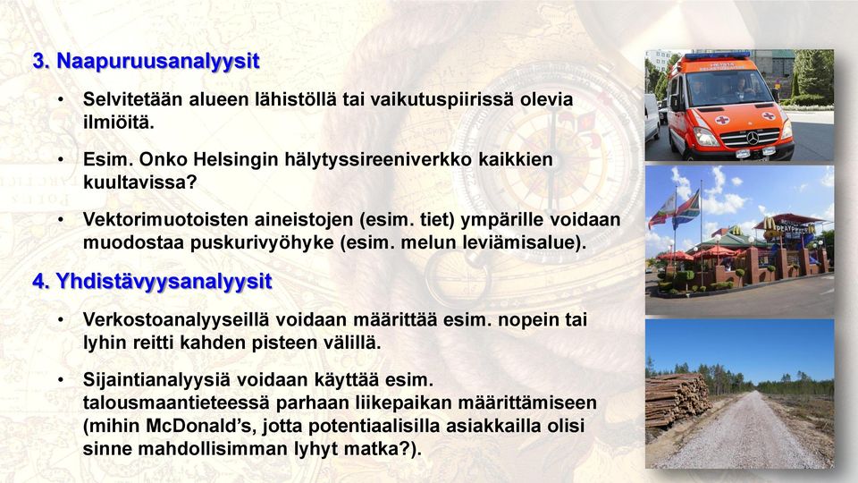 tiet) ympärille voidaan muodostaa puskurivyöhyke (esim. melun leviämisalue). 4.