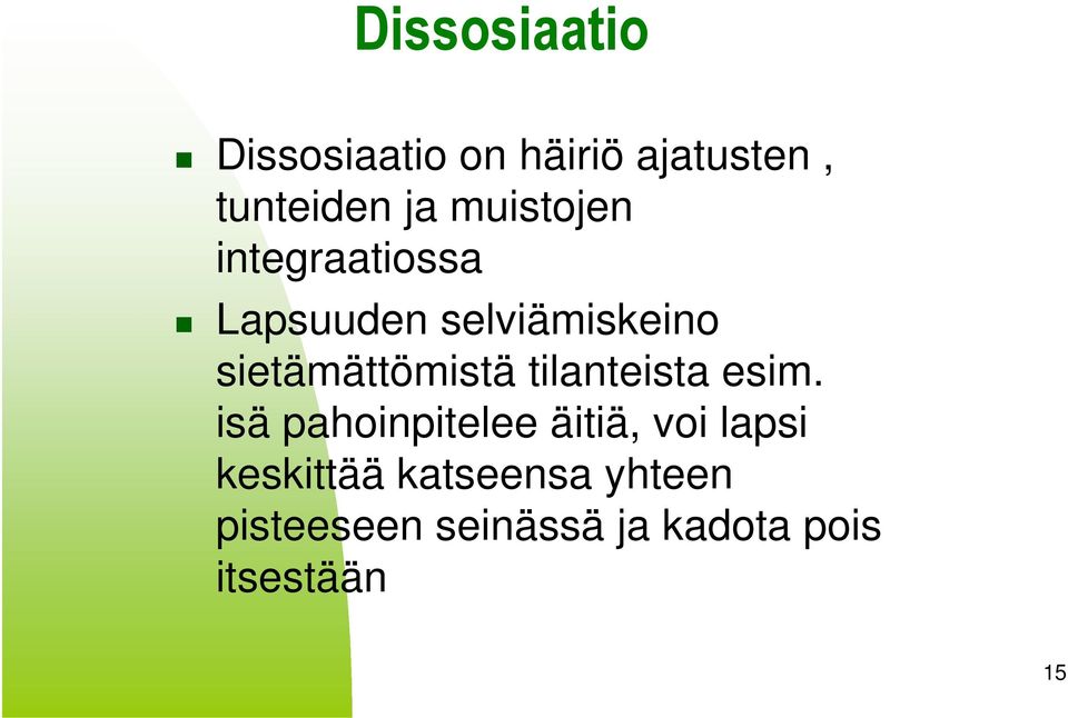 sietämättömistä tilanteista esim.