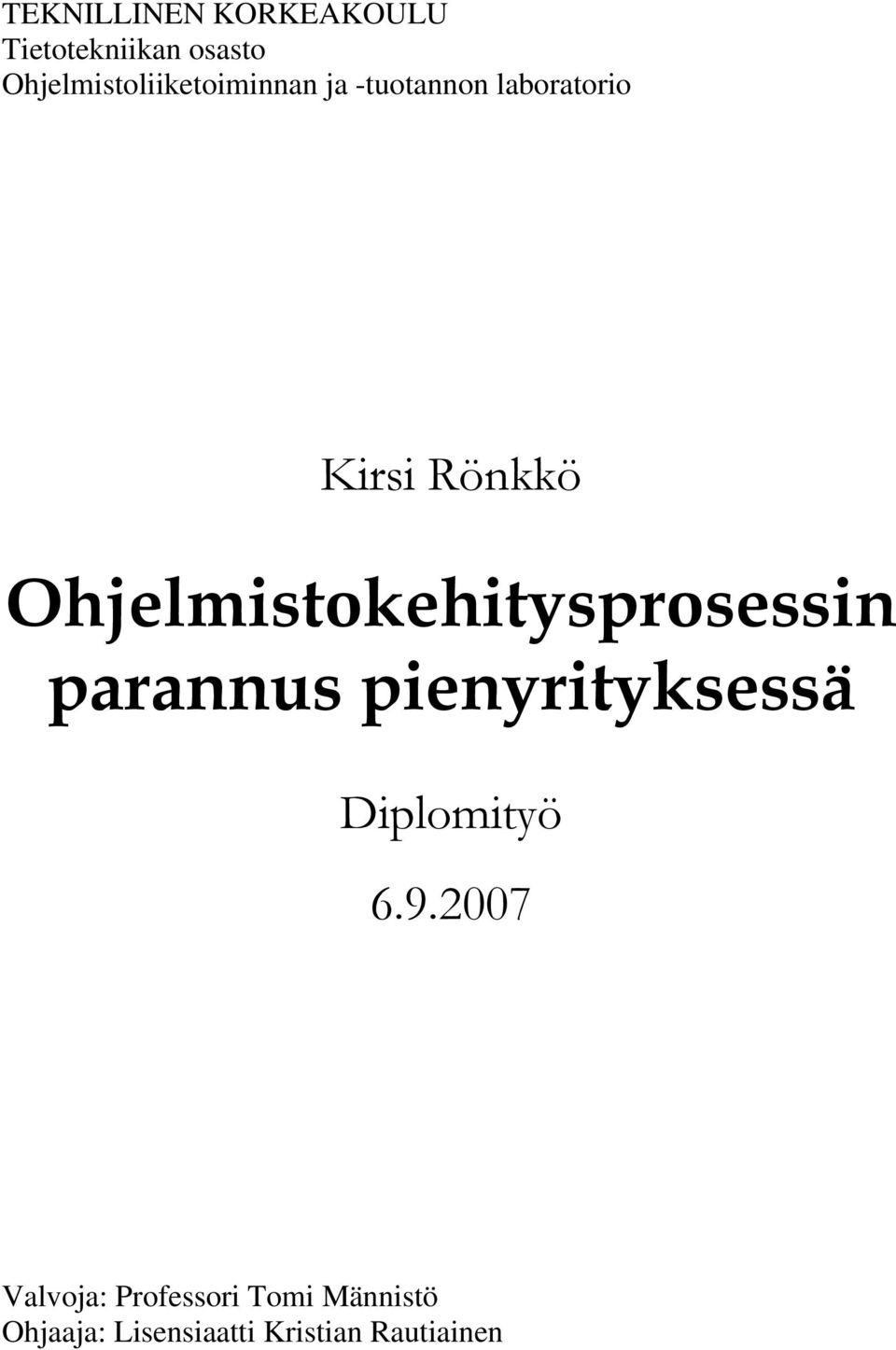 Ohjelmistokehitysprosessin parannus pienyrityksessä Diplomityö 6.