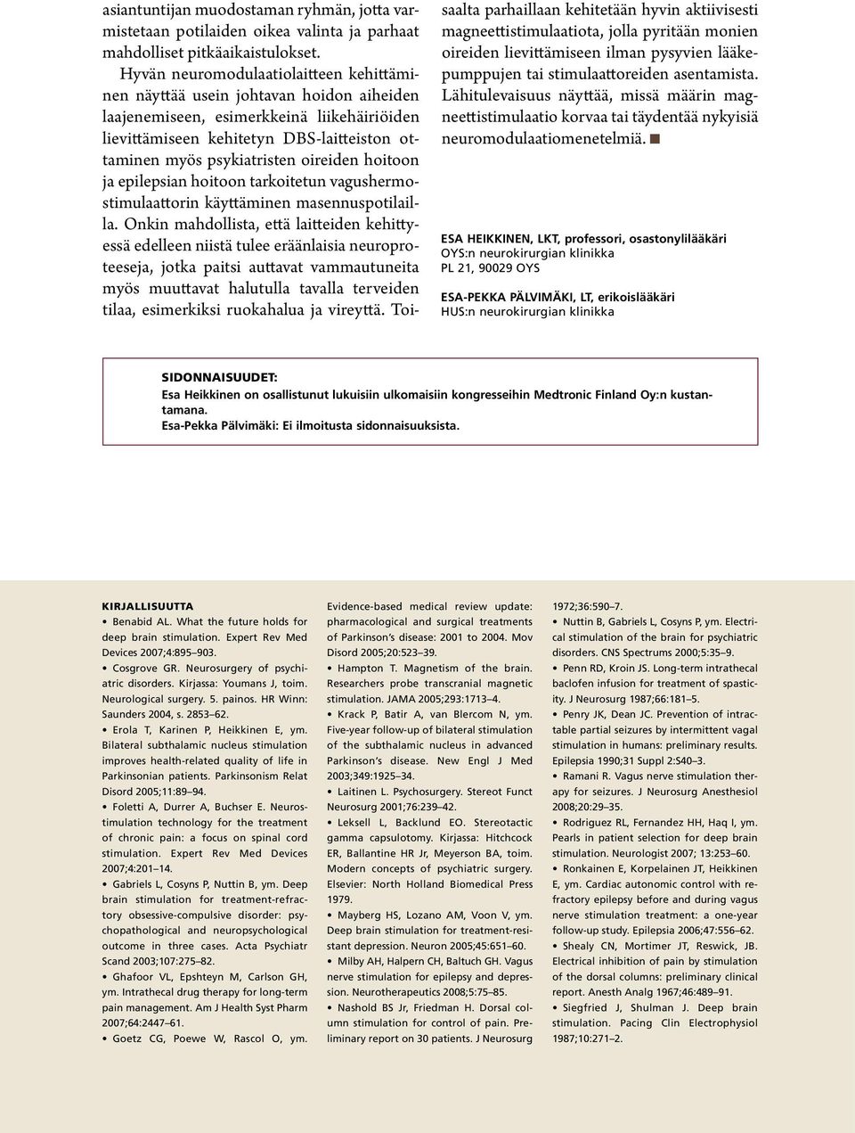 oireiden hoitoon ja epilepsian hoitoon tarkoitetun vagushermostimulaattorin käyttäminen masennuspotilailla.