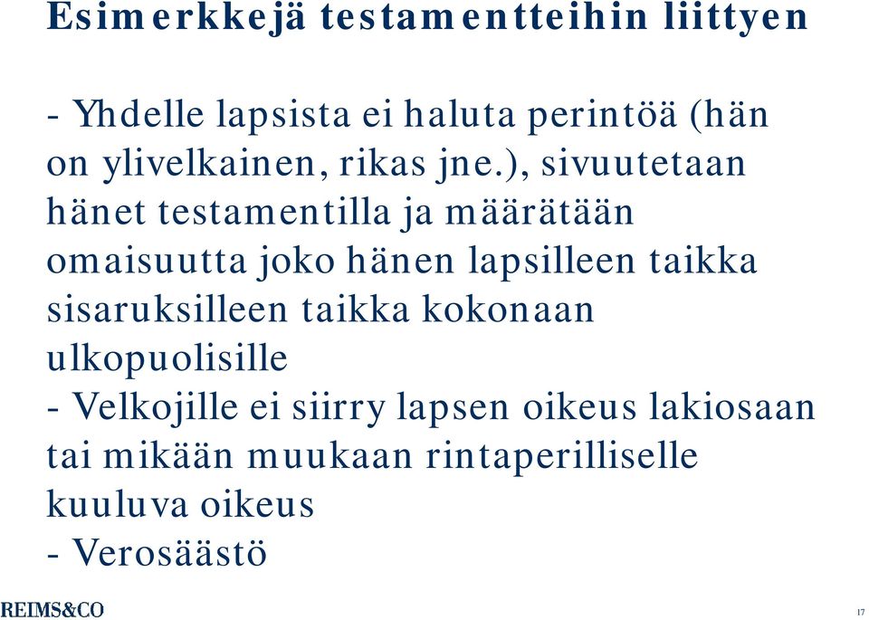 ), sivuutetaan hänet testamentilla ja määrätään omaisuutta joko hänen lapsilleen taikka