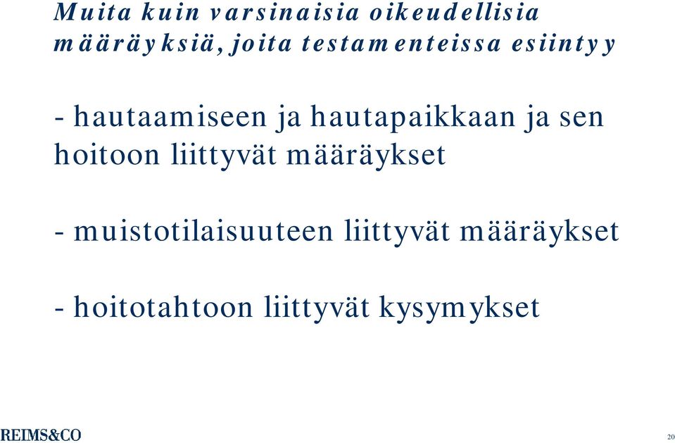ja sen hoitoon liittyvät määräykset - muistotilaisuuteen
