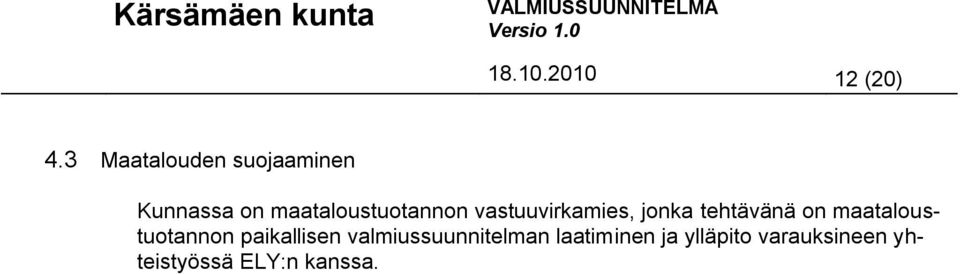 vastuuvirkamies, jonka tehtävänä on maataloustuotannon