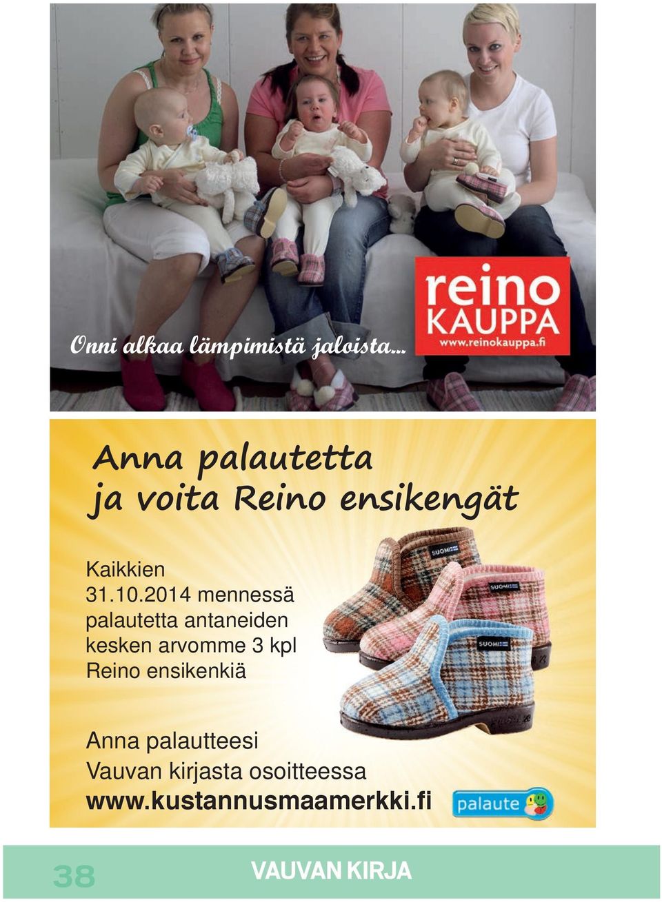 2014 mennessä palautetta antaneiden kesken arvomme