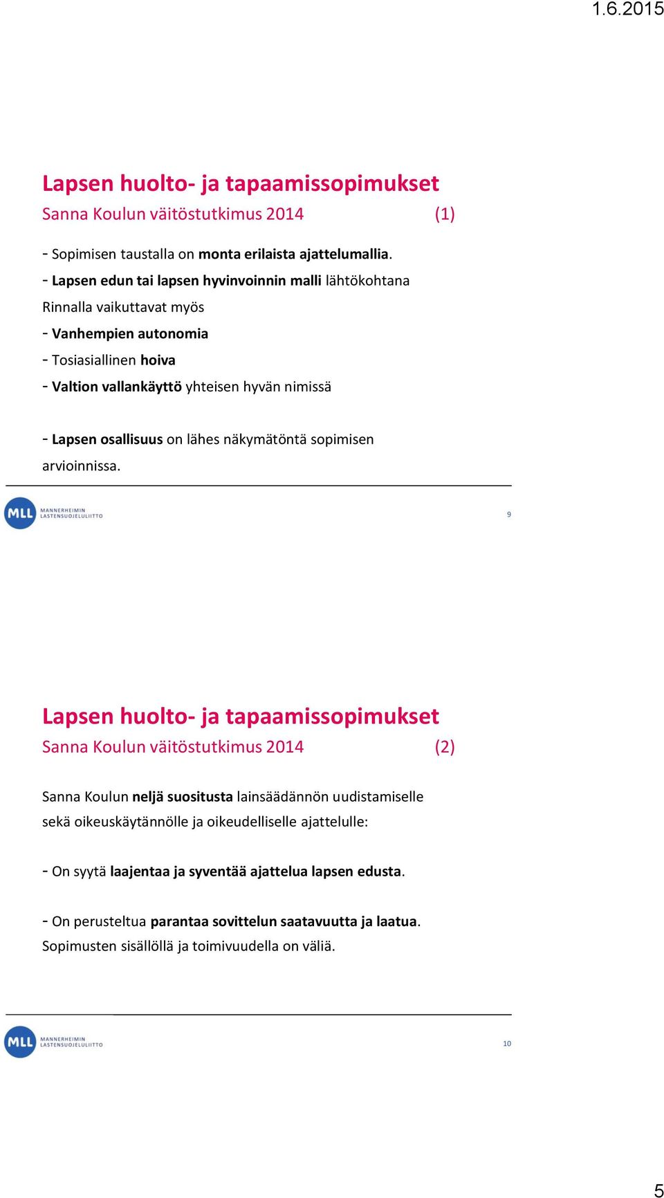 Lapsen osallisuus on lähes näkymätöntä sopimisen arvioinnissa.