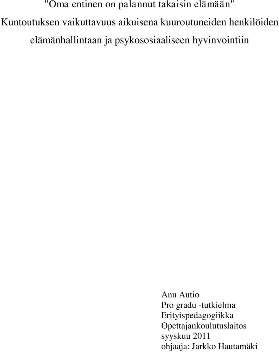 ja psykososiaaliseen hyvinvointiin Anu Autio Pro gradu -tutkielma