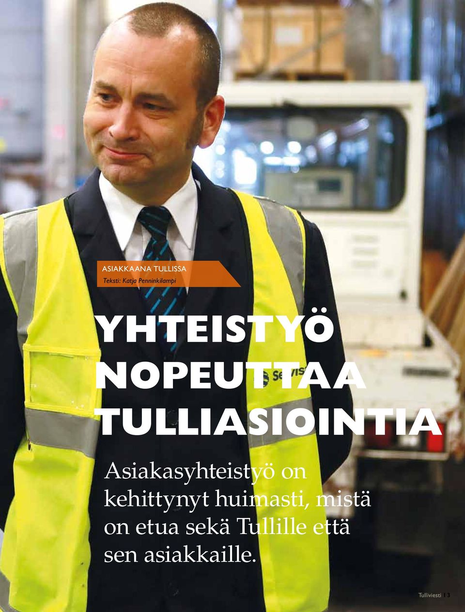 tulliasiointia Asiakasyhteistyö on kehittynyt