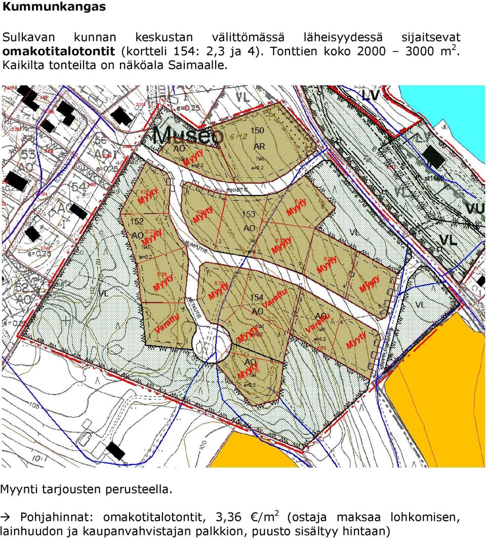 Kaikilta tonteilta on näköala Saimaalle.