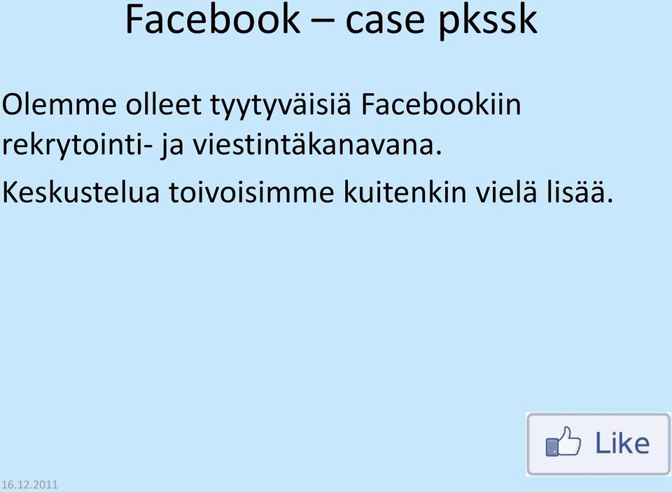 viestintäkanavana.