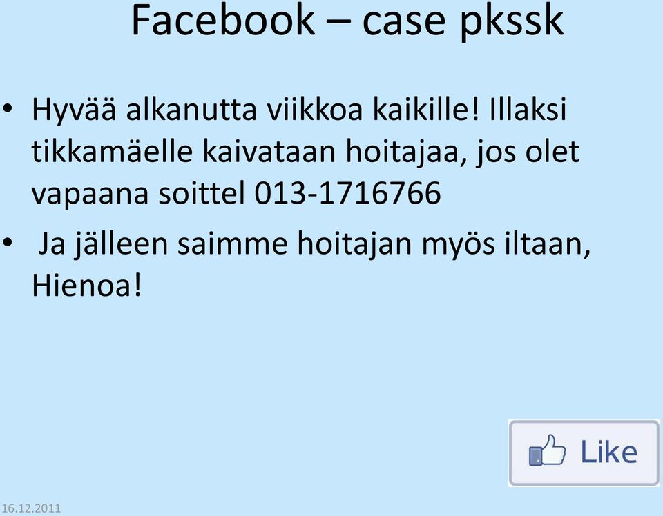 jos olet vapaana soittel 013-1716766 Ja