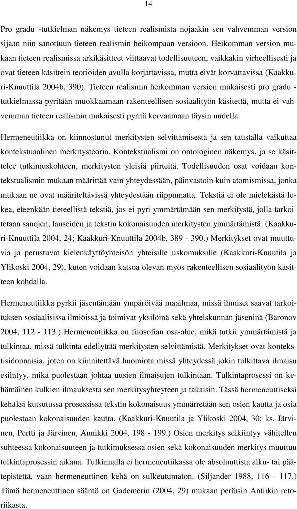 (Kaakkuri-Knuuttila 2004b, 390).
