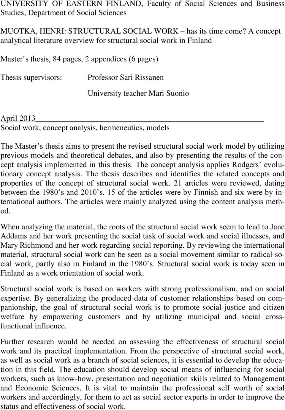 Suonio April 2013 Social work, concept analysis, hermeneutics, models The Master s thesis aims to present the revised structural social work model by utilizing previous models and theoretical