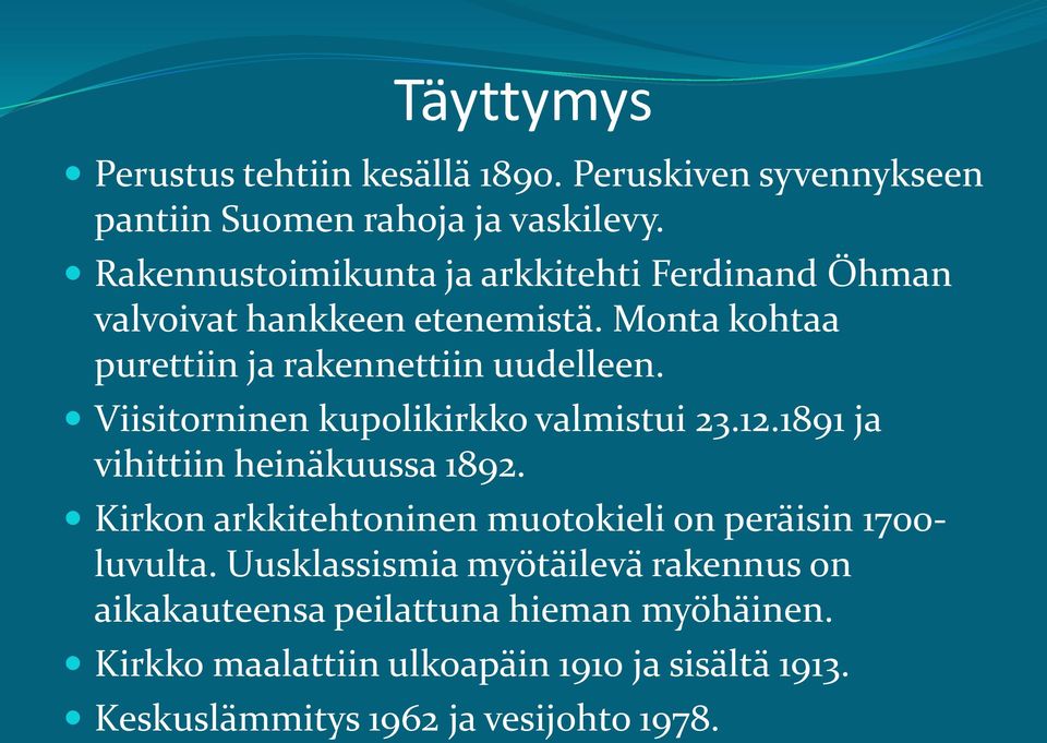 Viisitorninen kupolikirkko valmistui 23.12.1891 ja vihittiin heinäkuussa 1892.