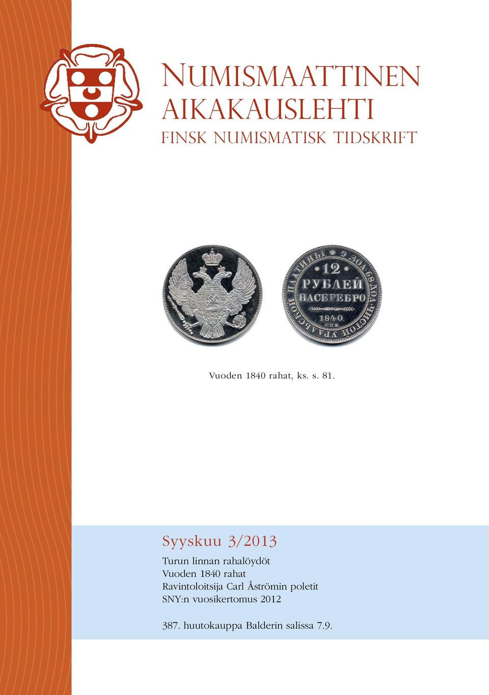 Syyskuu 3/2013 Turun linnan rahalöydöt Vuoden 1840 rahat