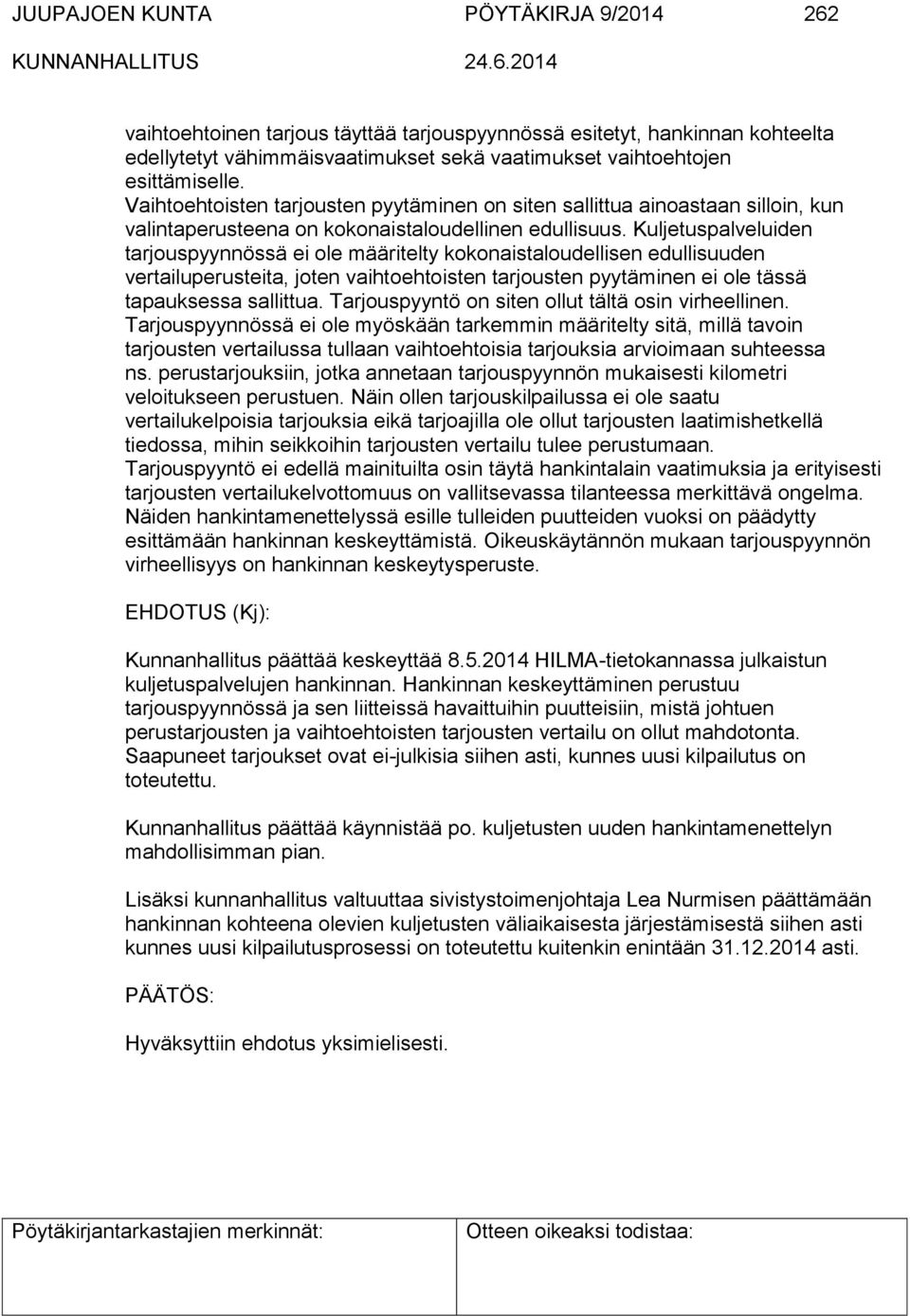 Kuljetuspalveluiden tarjouspyynnössä ei ole määritelty kokonaistaloudellisen edullisuuden vertailuperusteita, joten vaihtoehtoisten tarjousten pyytäminen ei ole tässä tapauksessa sallittua.