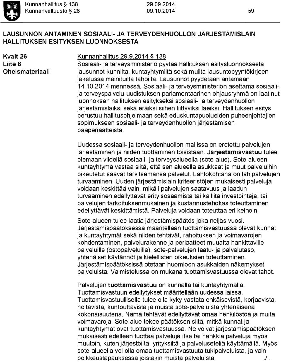 LAUSUNNON ANTAMINEN SOSIAALI- JA TERVEYDENHUOLLON JÄRJESTÄMISLAIN HALLITUKSEN ESITYKSEN LUONNOKSESTA Kvalt 26 Kunnanhallitus 29.