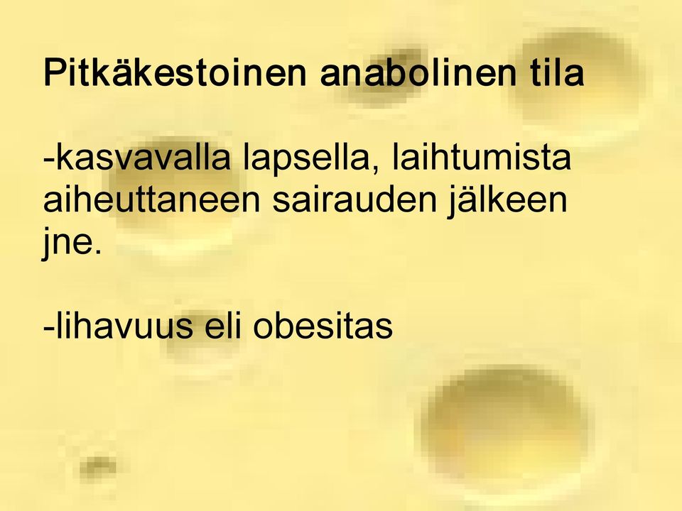 laihtumista aiheuttaneen