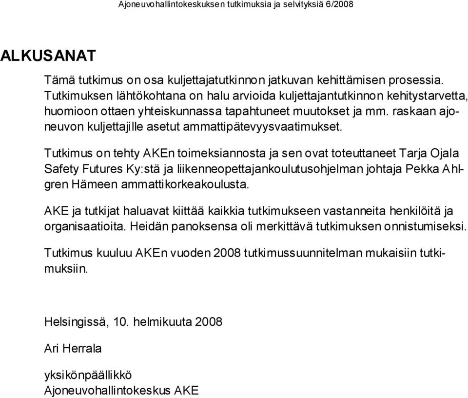 raskaan ajoneuvon kuljettajille asetut ammattipätevyysvaatimukset.