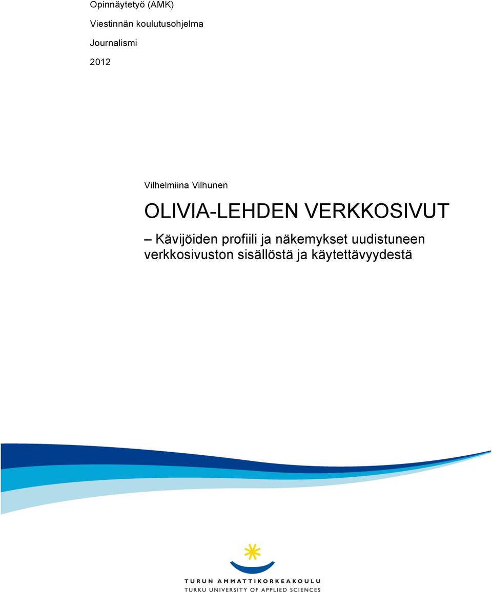 OLIVIA-LEHDEN VERKKOSIVUT Kävijöiden profiili ja