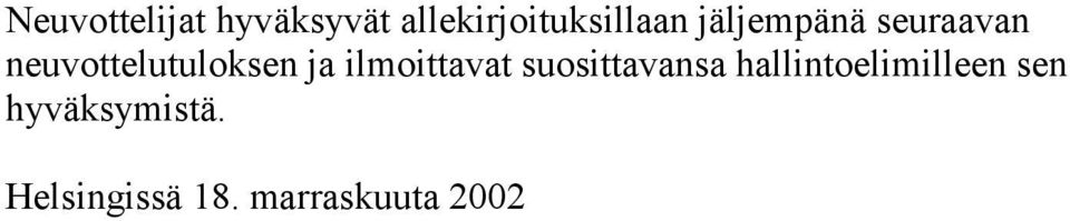 ilmoittavat suosittavansa hallintoelimilleen