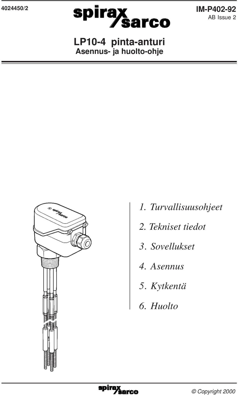 Turvallisuusohjeet 2. Tekniset tiedot 3.