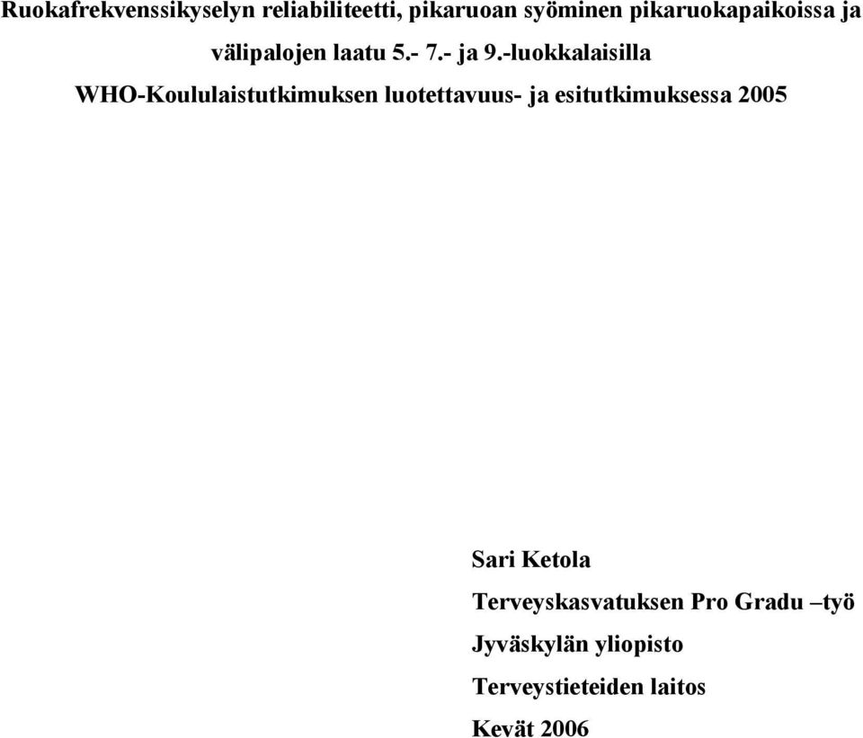 -luokkalaisilla WHO-Koululaistutkimuksen luotettavuus- ja
