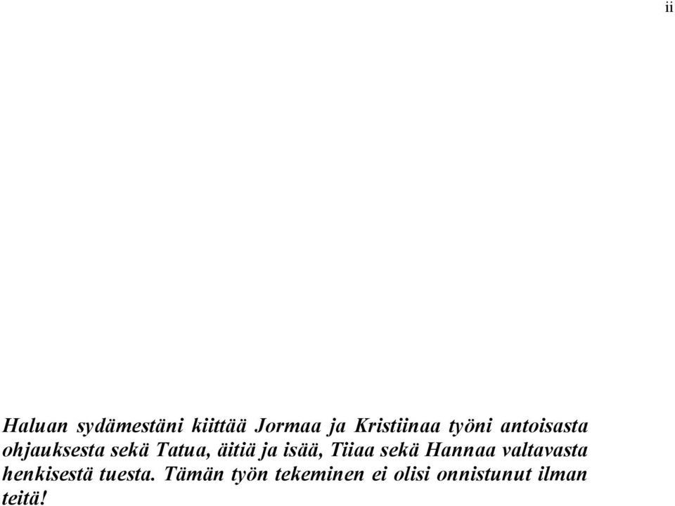 isää, Tiiaa sekä Hannaa valtavasta henkisestä