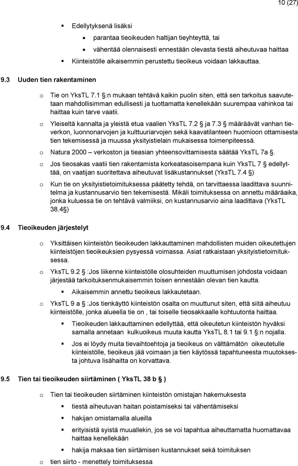 tieikeus vidaan lakkauttaa. Tie n YksTL 7.