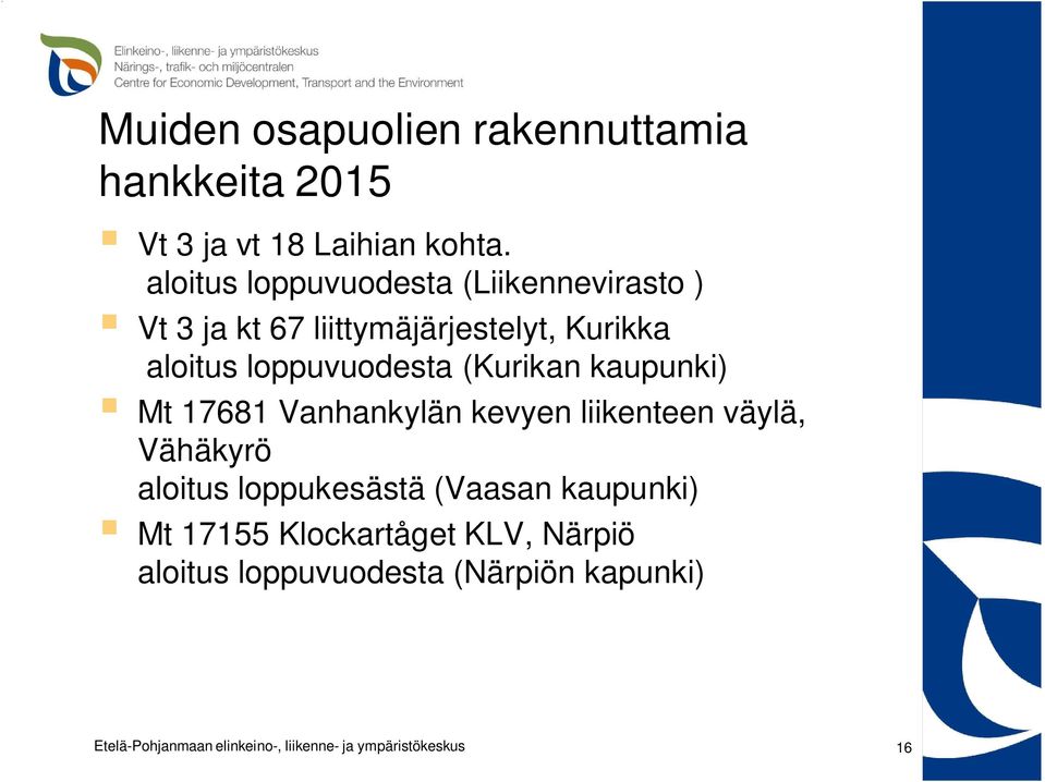 loppuvuodesta (Kurikan kaupunki) Mt 17681 Vanhankylän kevyen liikenteen väylä, Vähäkyrö