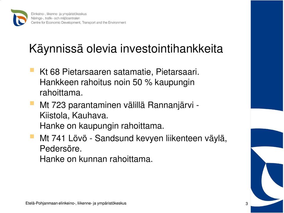 Mt 723 parantaminen välillä Rannanjärvi - Kiistola, Kauhava.